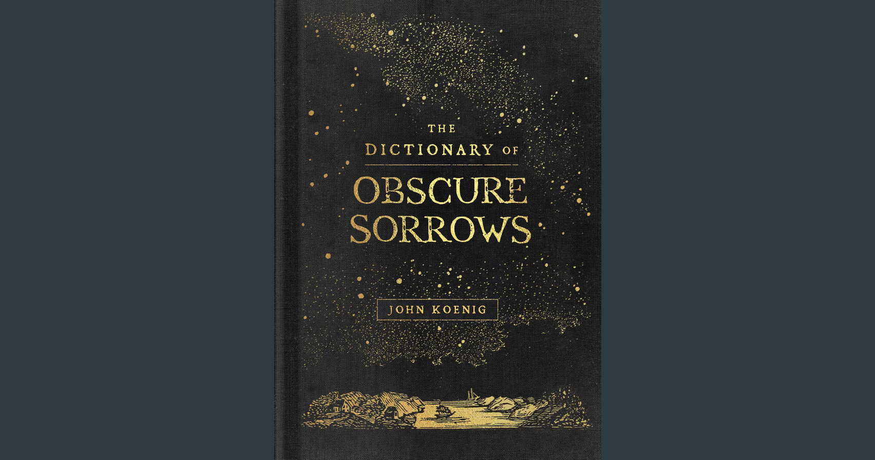 The Dictionary of Obscure Sorrows